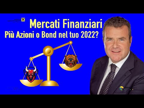 Più Azioni o Obbligazioni nel tuo 2022?